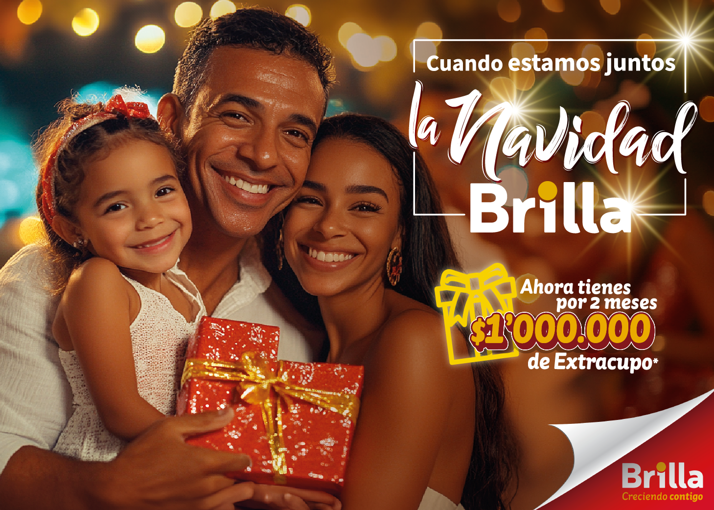 ¡ESTE AÑO LA NAVIDAD BRILLA! Con tu cupo Brilla y un extra-cupo de $1.000.000 de pesos ilumina tu hogar y tu corazón esta temporada.